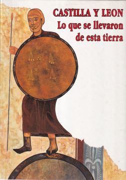 Castilla y León. Lo que se llevaron de esta tierra