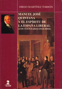 Manuel José Quintana y el espíritu de la España liberal (con textos desconocidos)