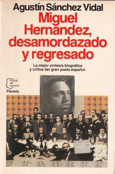 Miguel Hernández, desamordazado y regresado