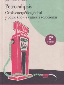 Petrocalipsis. Crisis energética global y cómo (no) la vamos a solucionar