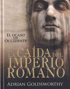 La caída del Imperio Romano. El ocaso de Occidente