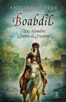 Boabdil. Un hombre contra el destino