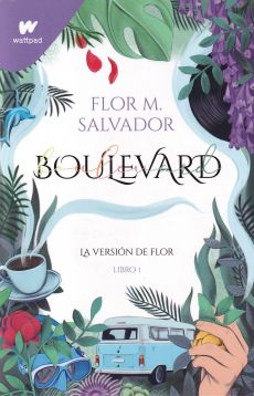 Boulevard. Libro I: La versión de Flor