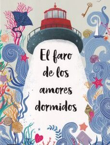 El faro de los amores dormidos