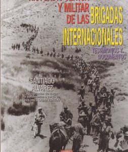 Historia política y militar de las Brigadas Internacionales. Textos y documentos