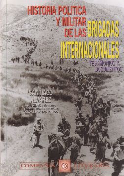 Historia política y militar de las Brigadas Internacionales. Textos y documentos