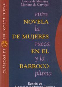 Entre la rueca y la pluma. Novela de mujeres en el Barroco