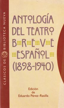 Antología del teatro breve español (1898-1940)