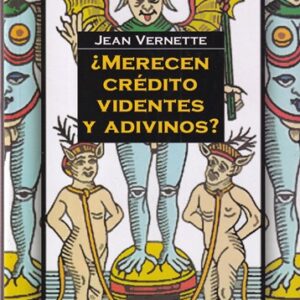 ¿Merecen crédito videntes y adivinos?