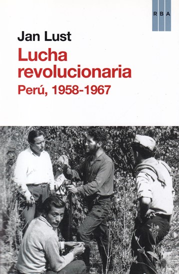 Lucha revolucionaria. Perú, 1958 - 1967