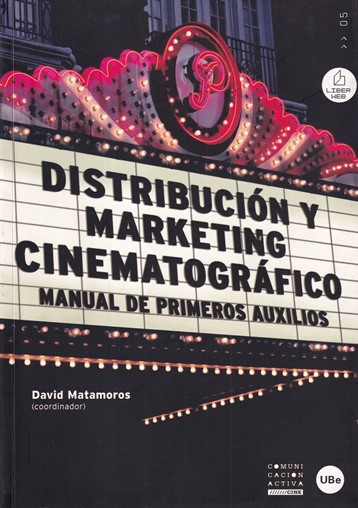 Distribución y marketing cinematográfico. Manual de primeros auxilios