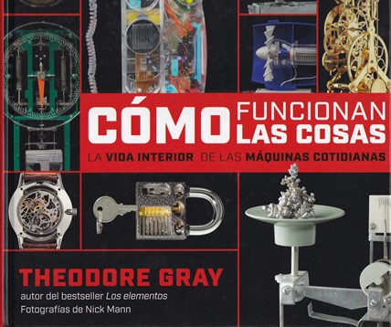 Cómo funcionan las cosas. La vida interior de las máquinas cotidianas