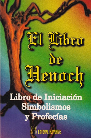 El libro de Henoch. Libro de iniciación, simbolismos y profecías