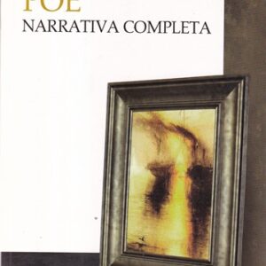 Edgar Allan Poe. Narrativa completa