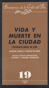 Vida y muerte en la ciudad. Topografía médica de León