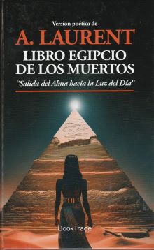 El libro egipcio de los muertos. Salida del Alma hacia la Luz del Día
