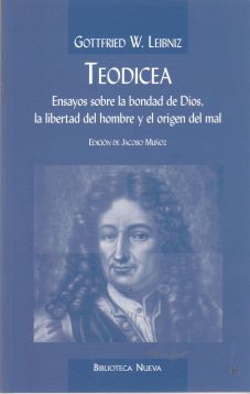 Teodicea. Ensayos sobre la bondad de Dios, la libertad del hombre y el origen del mal