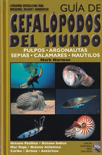 Guía de Cefalópodos del mundo (Pulpos. Argonautas. Sepias. Calamares y Nautilos)