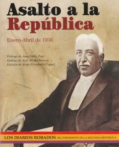 Asalto a la República. Enero-Abril 1936