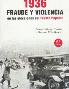 1936. Fraude y violencia en las elecciones del Frente Popular