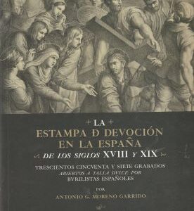 La estampa de devoción en la España de los siglos XVIII y XIX