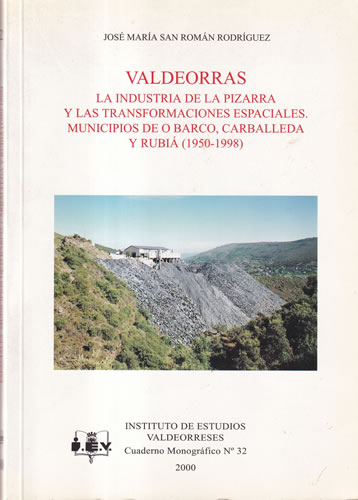 Valdeorras. La industria de la pizarra y las transformaciones espaciales