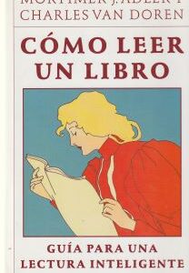 Cómo leer un libro. Guía para una lectura inteligente