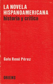 La novela hispanoamericana. Historia y crítica