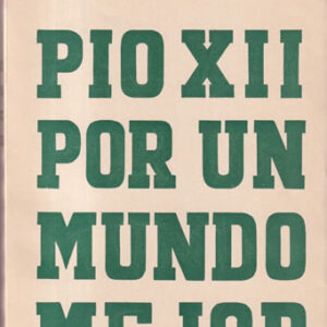 Pío XII, por un mundo mejor