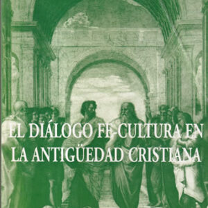 El diálogo fe-cultura en la antigüedad cristiana