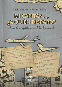 Mi capitán…, ¿a quién disparo? Diario de un republicano en el bando nacional