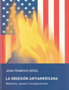 La obsesión antiamericana