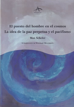 El puesto del hombre en el cosmos. La idea de paz perpetua y el pacifismo