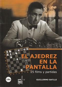 El ajedrez en la pantalla. 25 films y partidas