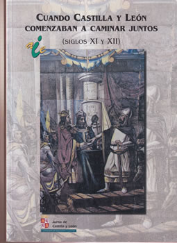 Cuando Castilla y León comenzaban a caminar juntos (Siglos XI y XII)