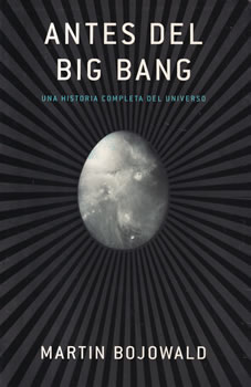 Antes del Big Bang. Una historia completa del universo