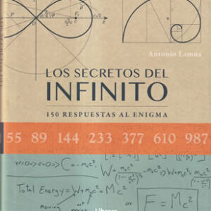 Los secretos del infinito. 150 respuestas al enigma