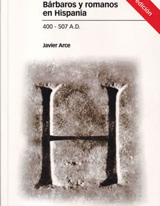 Bárbaros y romanos en Hispania. 400-507 A.D.