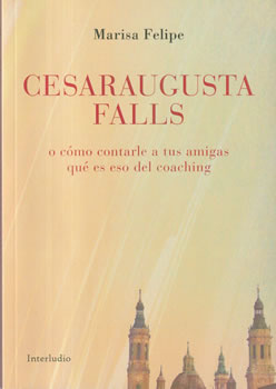 Cesaraugusta Falls o cómo contarle a tus amigas qué es eso del coaching