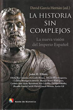 La historia sin complejos. La nueva visión del Imperio Español