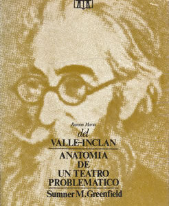 Valle-Inclán: Anatomía de un teatro problemático