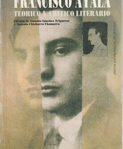 Francisco Ayala. Teórico y crítico literario
