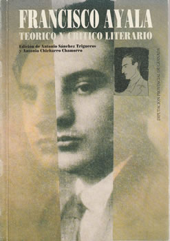 Francisco Ayala. Teórico y crítico literario