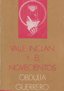 Valle-Inclán y el Novecientos. Apuntes para un estudio biográfico-literario