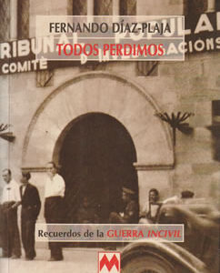 Todos perdimos. Recuerdos de la Guerra Incivil