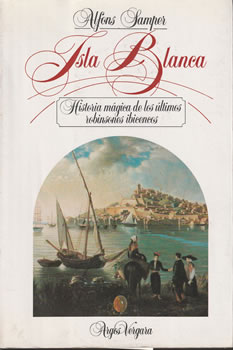 Isla Blanca. Historia mágica de los últimos robinsones ibicencos