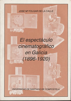 El espectáculo cinematográfico en Galicia (1896-1920)