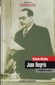 Juan Negrín. La república en guerra