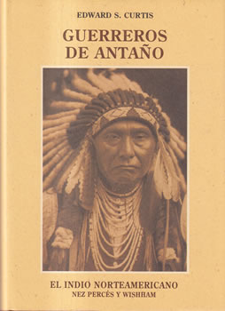 Guerreros de Antaño. El indio norteamericano