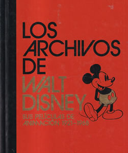Los archivos de Walt Disney. Sus películas de animación 1921-1968